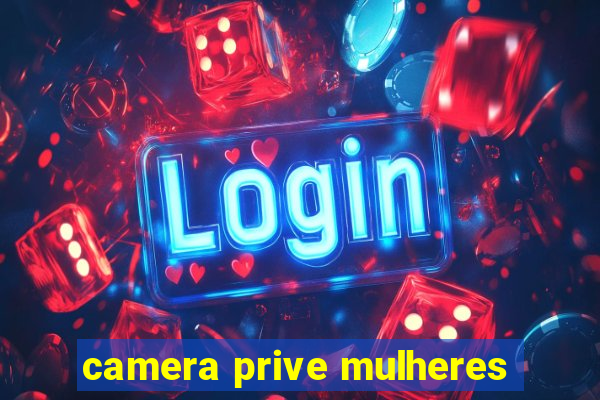 camera prive mulheres